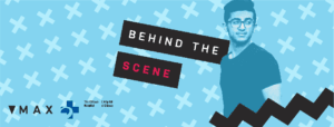 Blue poster for Behind the Scene. Image shows man looking off screen with block text "behind the scenes.". The MAX logo and The Ottawa Hospital Logo are visible in the bottom