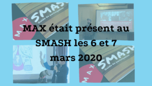 L’équipe de MAX ainsi que quelques collaborateurs ont offert quatre présentations lors du SMASH 2020 à Montréal