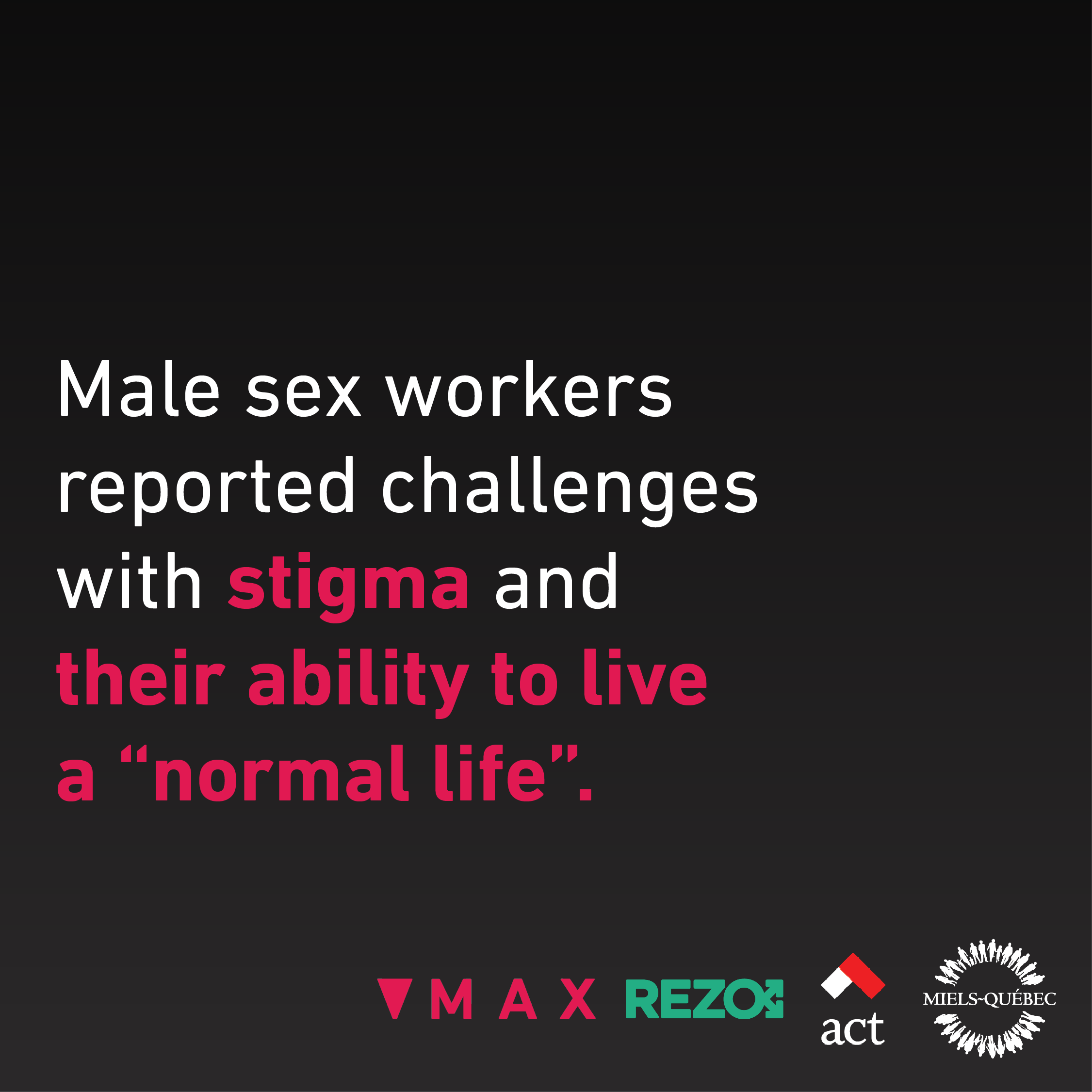 Male sex workers reported challenges with stigma and their ability to live a “normal life,”